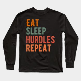 Eat Sleep Hurdles Repeat Long Sleeve T-Shirt